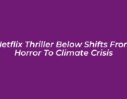 netflix thriller below shifts from horror to climate crisis f7og