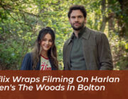 netflix wraps filming on harlan cobens the woods in bolton KGuH