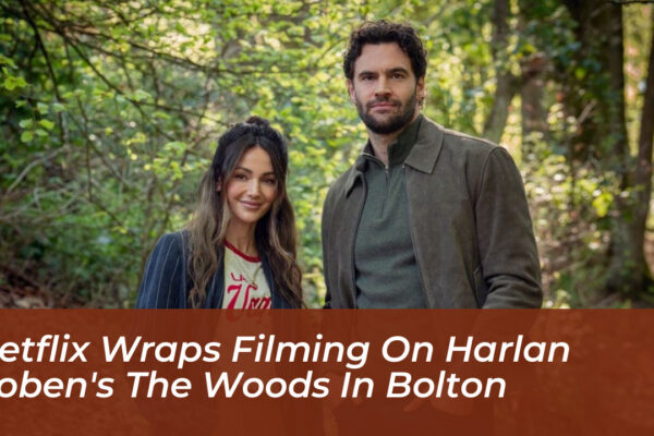 netflix wraps filming on harlan cobens the woods in bolton KGuH
