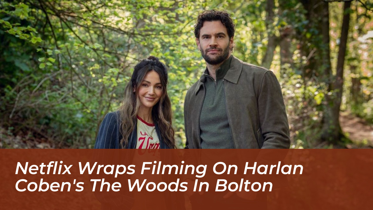 netflix wraps filming on harlan cobens the woods in bolton KGuH
