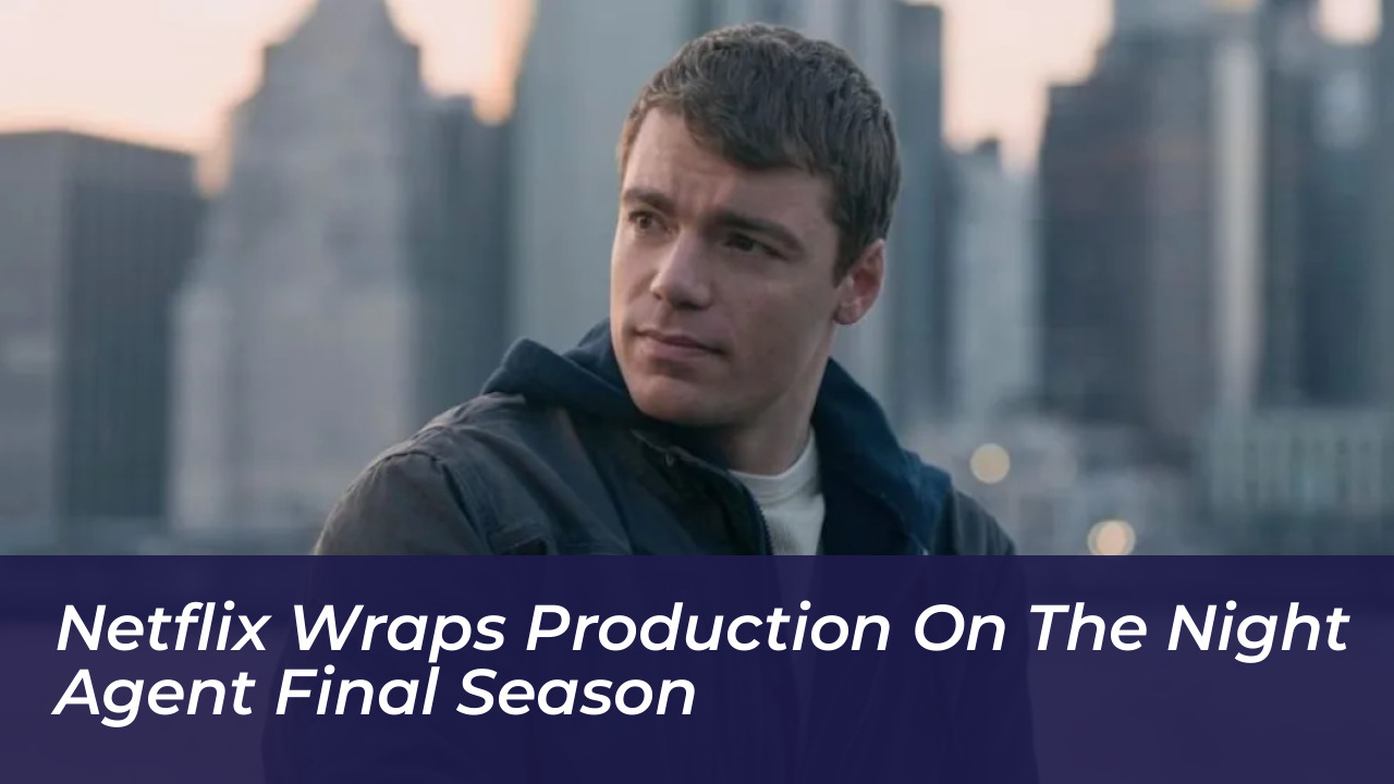 netflix wraps production on the night agent final season r9TA