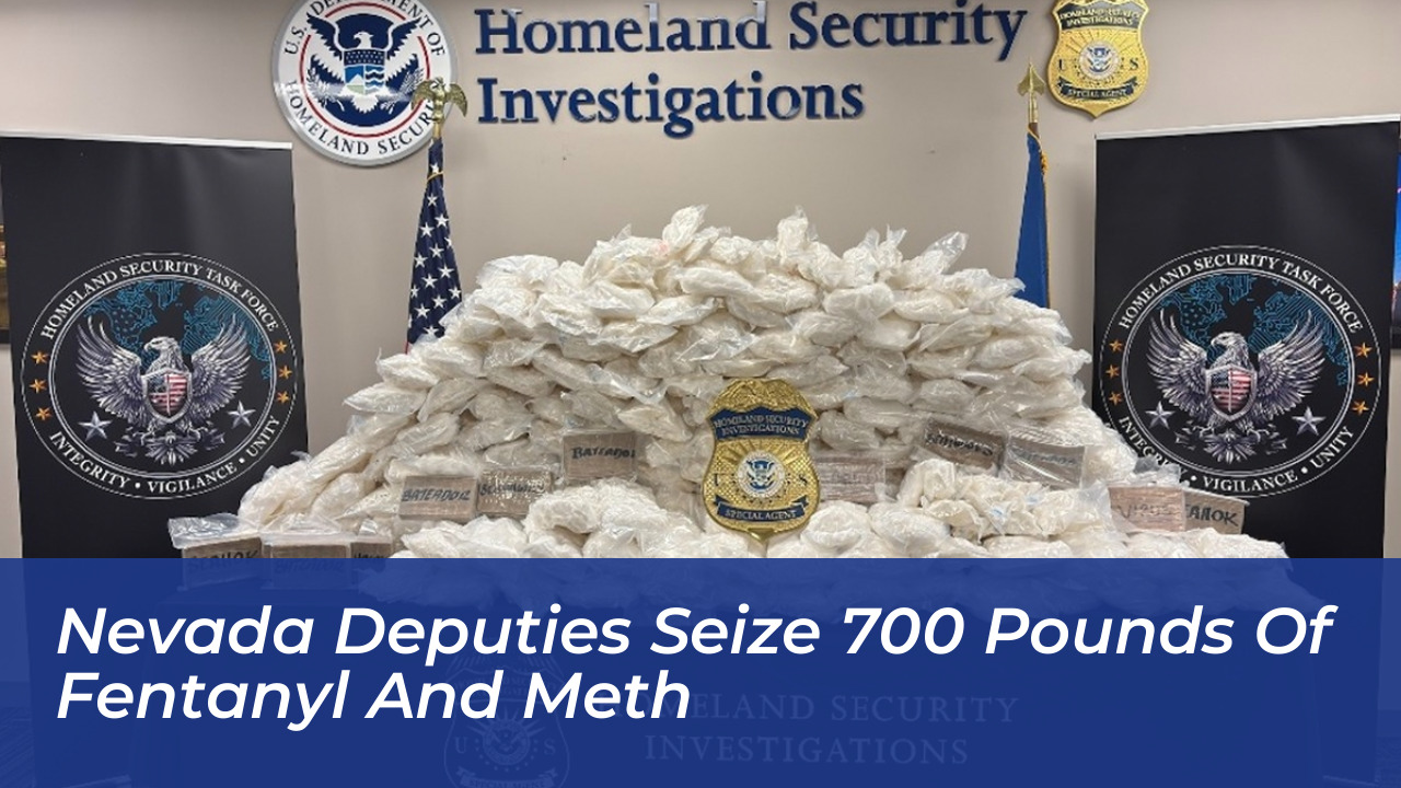 nevada deputies seize 700 pounds of fentanyl and meth mnPy
