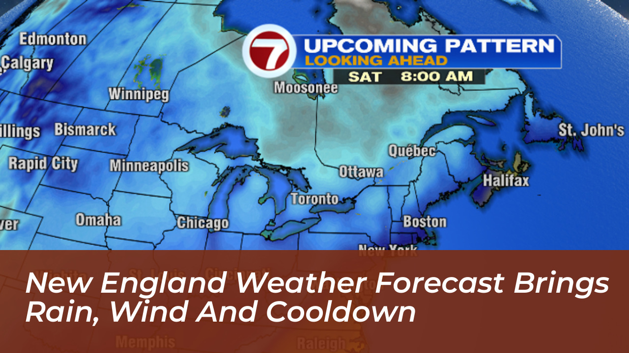 new england weather forecast brings rain wind and cooldown rlgn