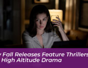new fall releases feature thrillers and high altitude drama 7na1