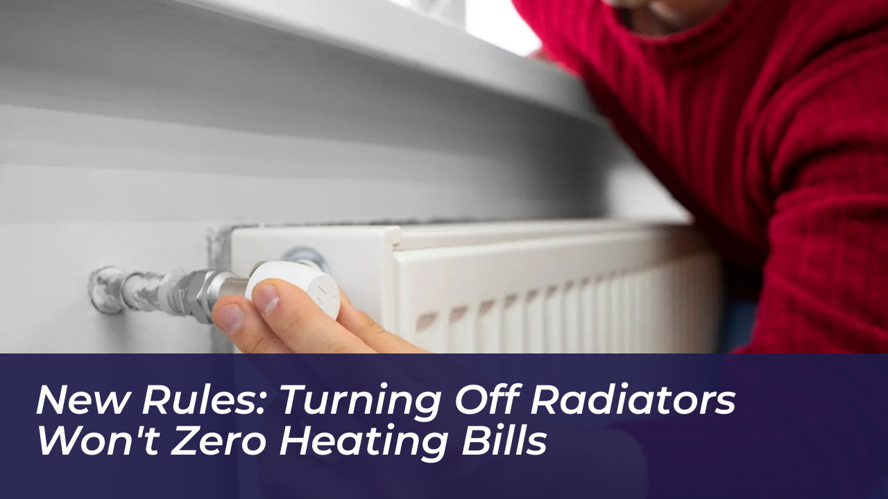 new rules turning off radiators wont zero heating bills MaPp