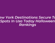 new york destinations secure top spots in usa today halloween rankings md7b