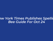 new york times publishes spelling bee guide for oct 24 tLKC
