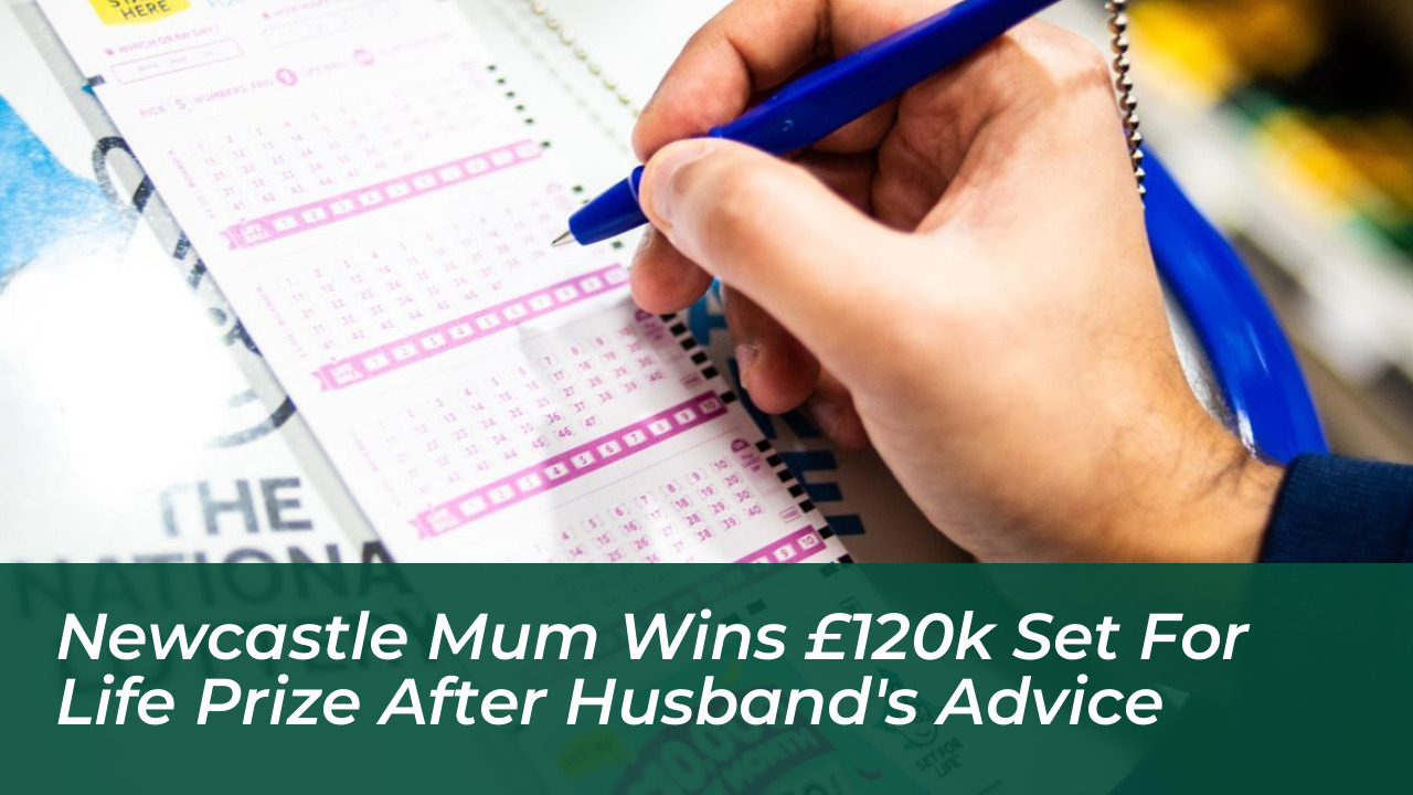 newcastle mum wins 120k set for life prize after husbands advice ZUVW