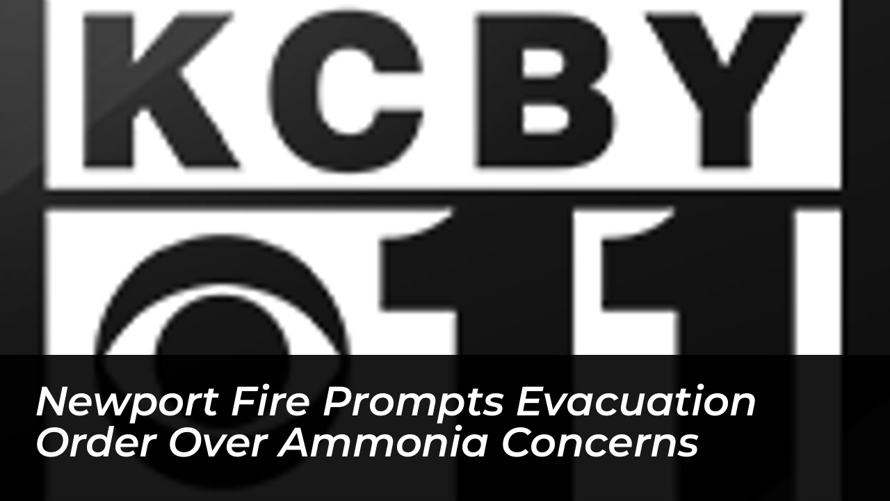 newport fire prompts evacuation order over ammonia concerns spqV