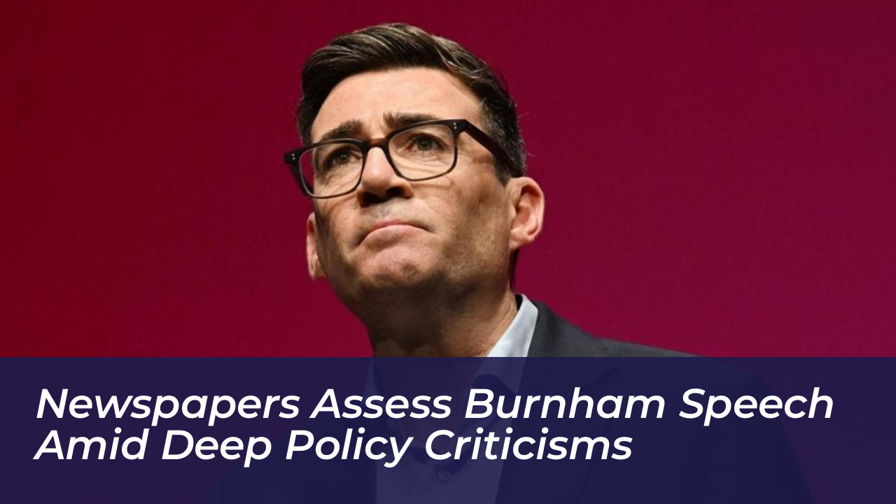 newspapers assess burnham speech amid deep policy criticisms EEUd