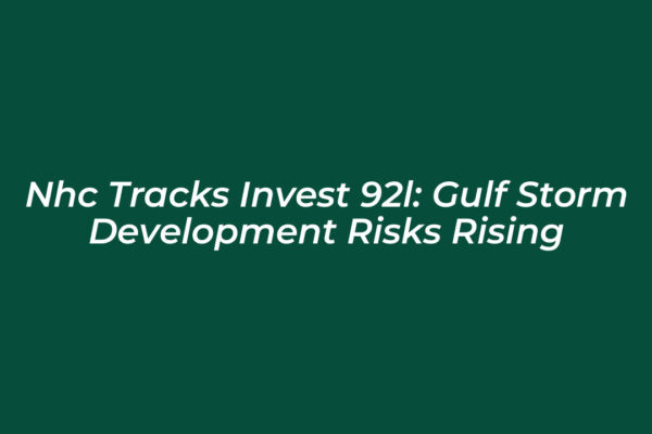nhc tracks invest 92l gulf storm development risks rising YvjH