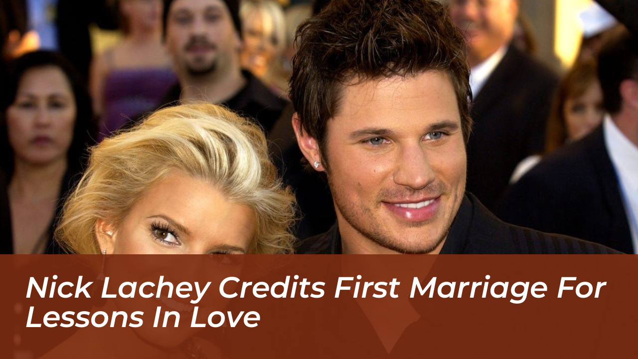 nick lachey credits first marriage for lessons in love BVQj