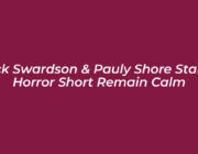 nick swardson pauly shore star in horror short remain calm yisO