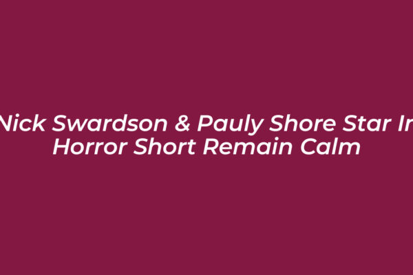 nick swardson pauly shore star in horror short remain calm yisO