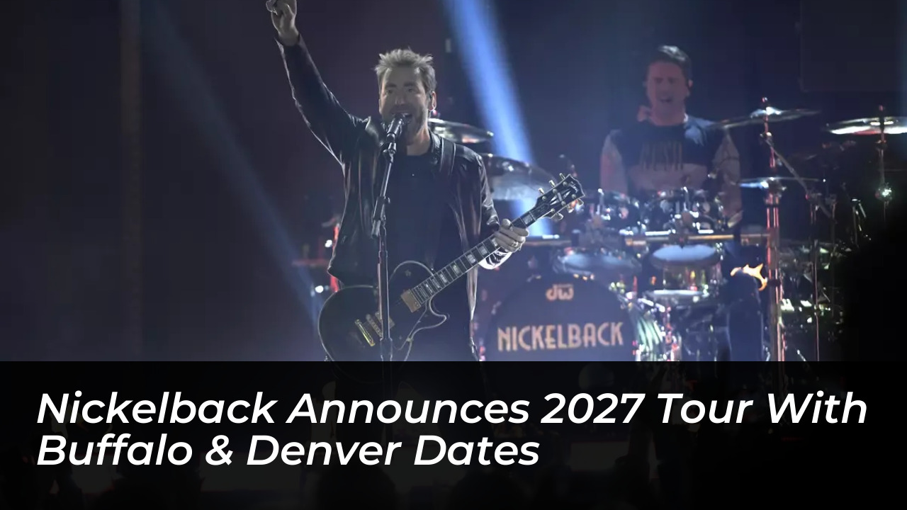 nickelback announces 2027 tour with buffalo denver dates OFHC