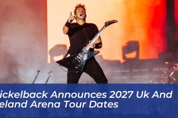 nickelback announces 2027 uk and ireland arena tour dates qKRD