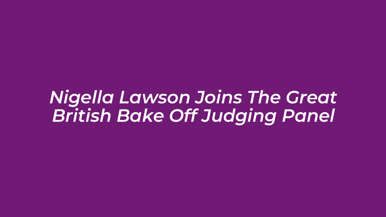 nigella lawson joins the great british bake off judging panel 8OCJ