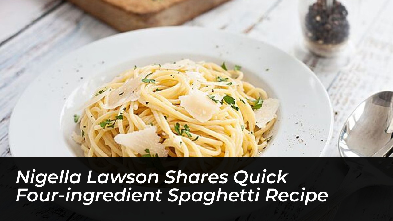nigella lawson shares quick four ingredient spaghetti recipe ZAyn
