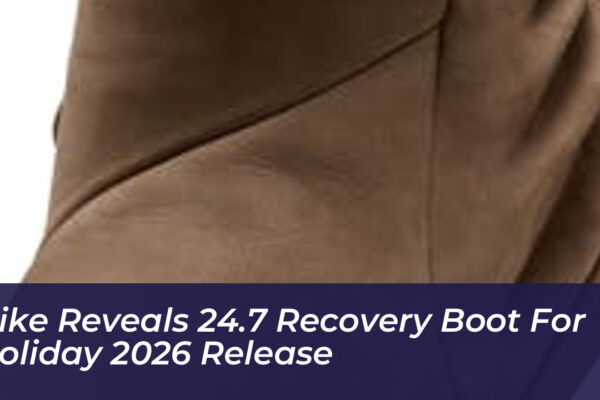 nike reveals 24 7 recovery boot for holiday 2026 release IaJv