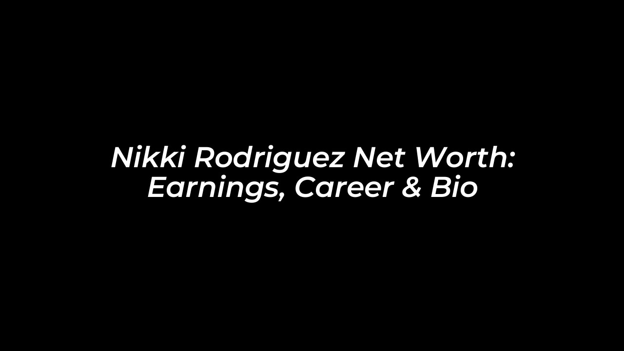 nikki rodriguez net worth earnings career bio hvuY