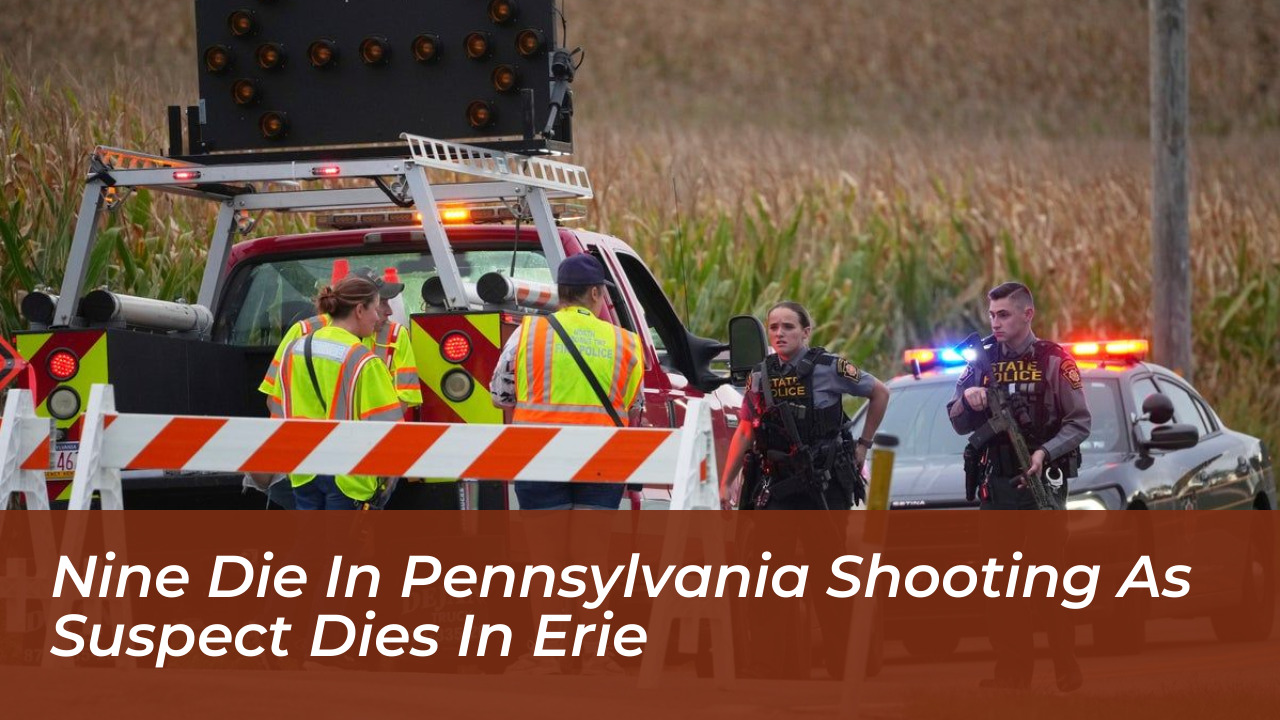 nine die in pennsylvania shooting as suspect dies in erie nAwC