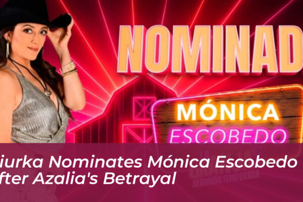 niurka nominates monica escobedo after azalias betrayal JHrm