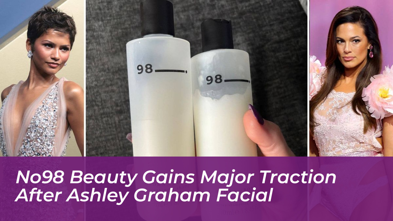 no98 beauty gains major traction after ashley graham facial ylOY