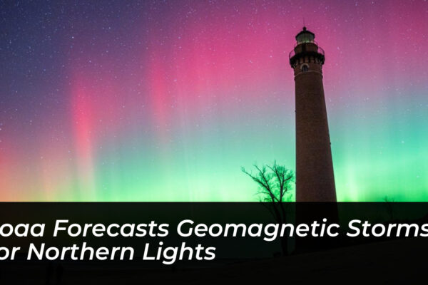 noaa forecasts geomagnetic storms for northern lights NCk7