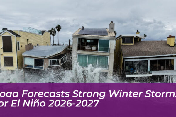 noaa forecasts strong winter storms for el nino 2026 2027 xlTr