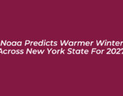 noaa predicts warmer winter across new york state for 2027 vMpx