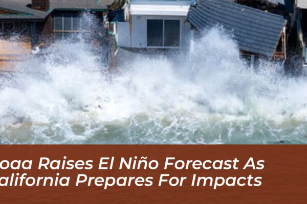 noaa raises el nino forecast as california prepares for impacts b2Lh