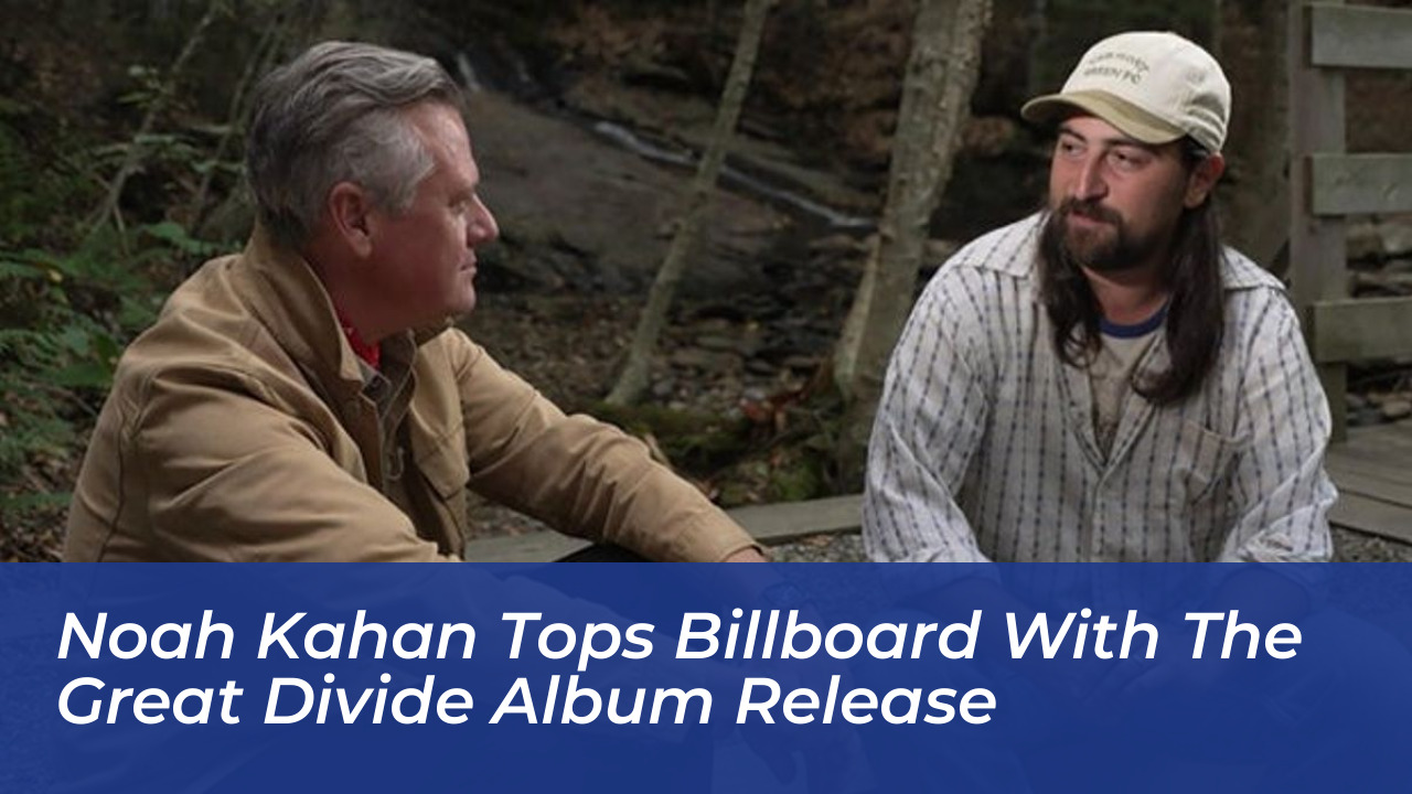 noah kahan tops billboard with the great divide album release iEog