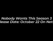 nobody wants this season 3 release date october 22 on netflix HNeY