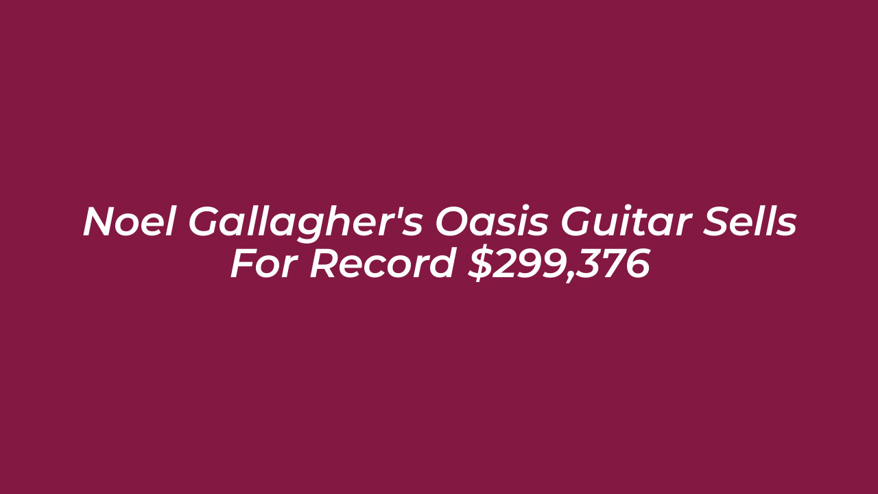 noel gallaghers oasis guitar sells for record 299376 Kd0d