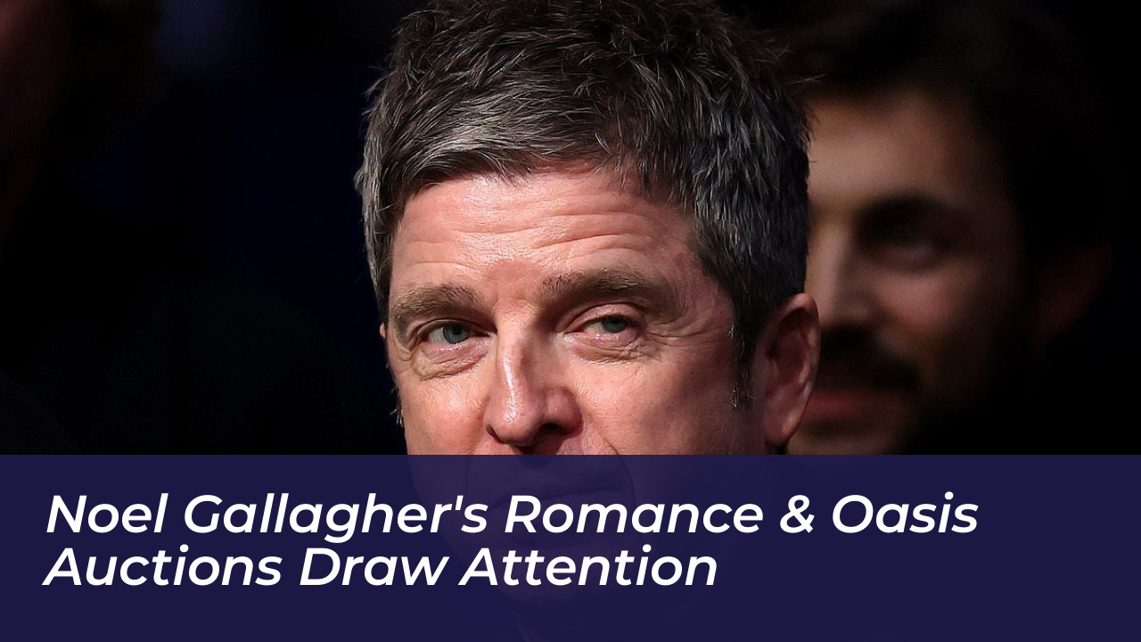 noel gallaghers romance oasis auctions draw attention PsOC