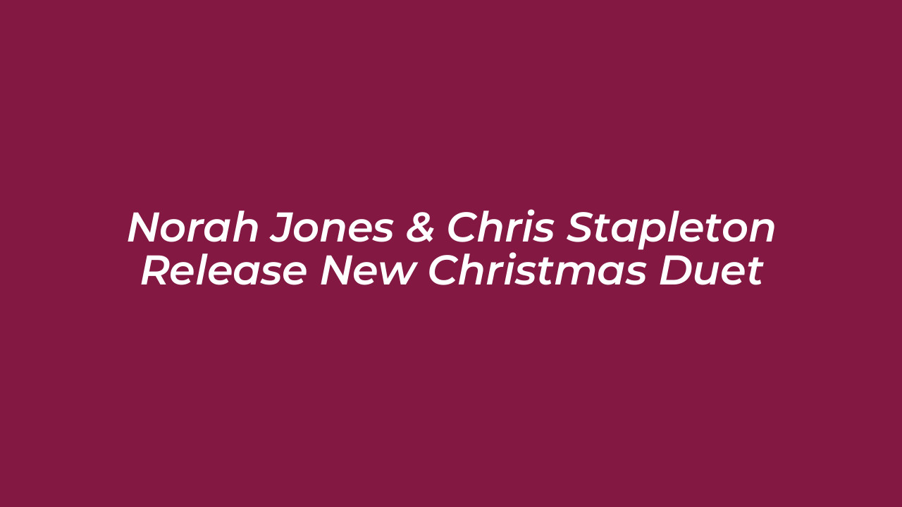 norah jones chris stapleton release new christmas duet CeFQ