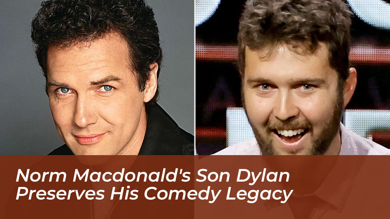 norm macdonalds son dylan preserves his comedy legacy E8Zw