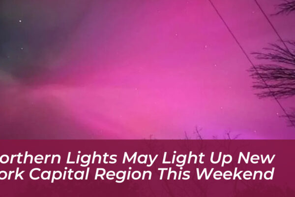 northern lights may light up new york capital region this weekend vHOu