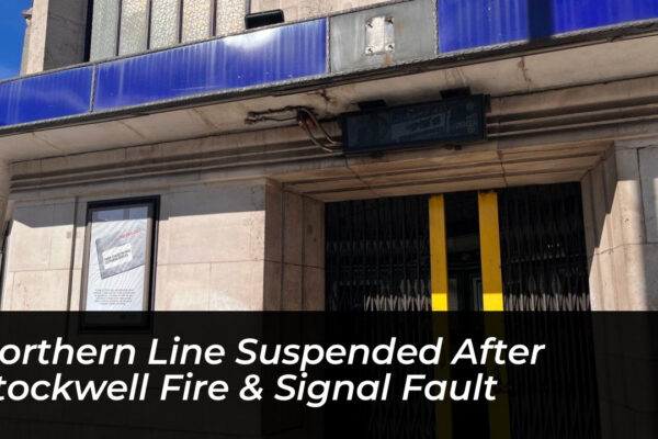 northern line suspended after stockwell fire signal fault MrkE