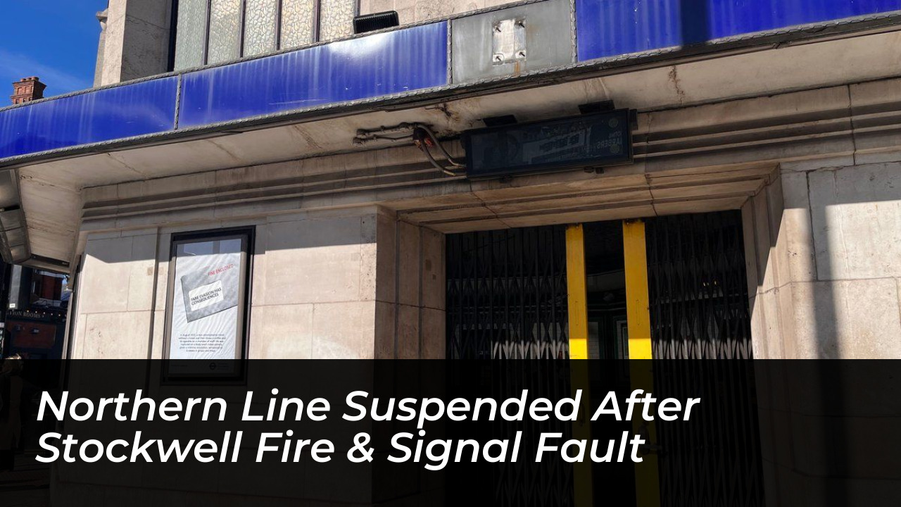 northern line suspended after stockwell fire signal fault MrkE