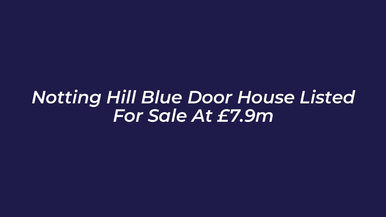 notting hill blue door house listed for sale at 7 9m 2wkg