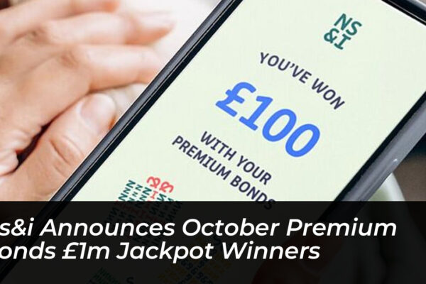 nsi announces october premium bonds 1m jackpot winners r5rp