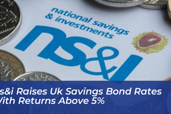 nsi raises uk savings bond rates with returns above 5 Xviz