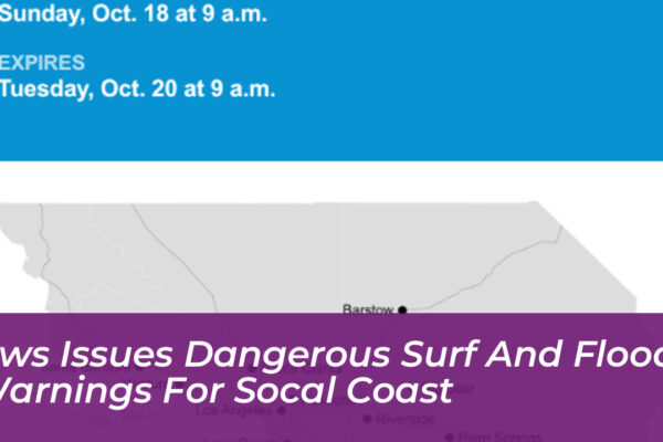 nws issues dangerous surf and flood warnings for socal coast JJU4