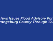 nws issues flood advisory for orangeburg county through 1245 mNRc