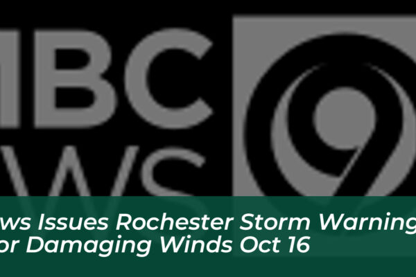 nws issues rochester storm warning for damaging winds oct 16 g00z