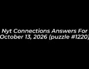 nyt connections answers for october 13 2026 puzzle 1220 VMcm