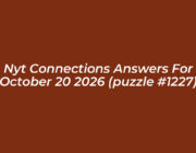 nyt connections answers for october 20 2026 puzzle 1227 GWhw