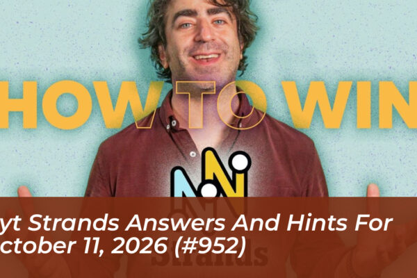 nyt strands answers and hints for october 11 2026 952 VglO