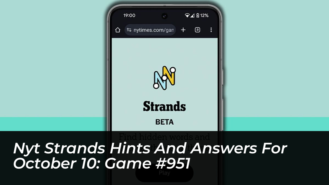 nyt strands hints and answers for october 10 game 951 uTyB